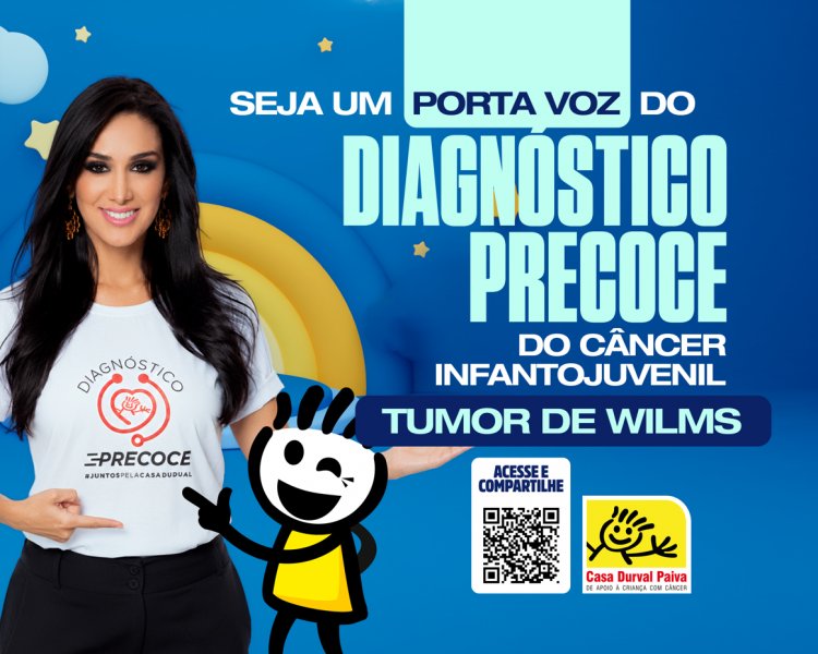 Casa Durval Paiva alerta para os sinais e sintomas do Tumor de Wilms e conta com Marina Elali como porta-voz da campanha de agosto